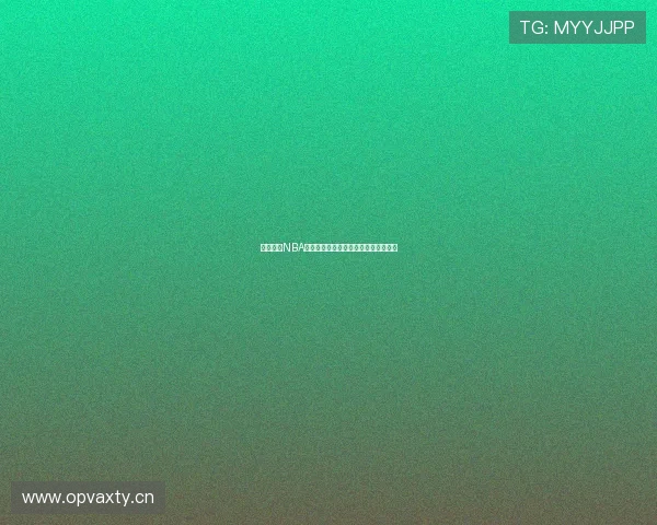 全面分析NBA体育直播网站最新动态与观看技巧平台